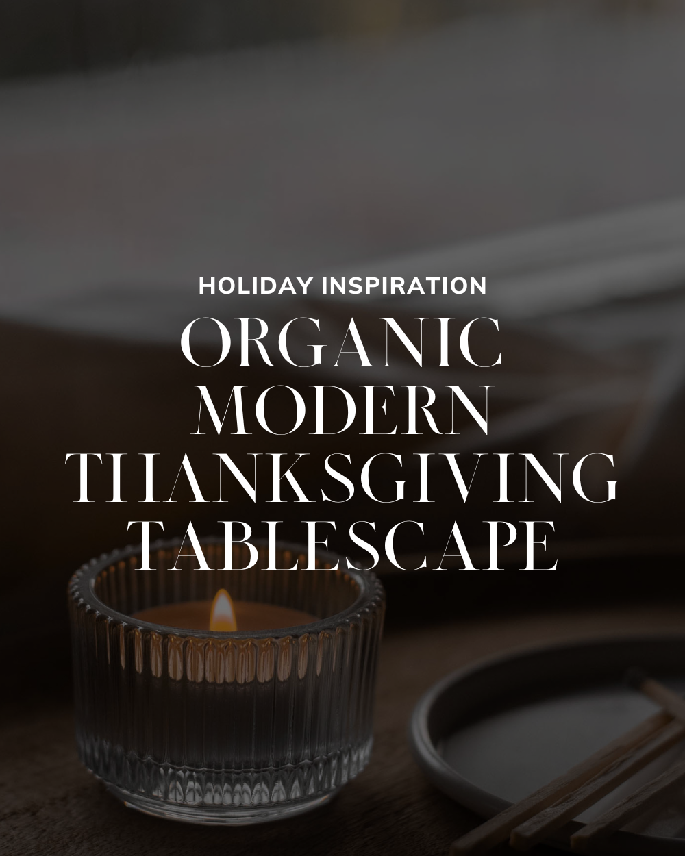 Thanksgiving Tablescape Inspiration